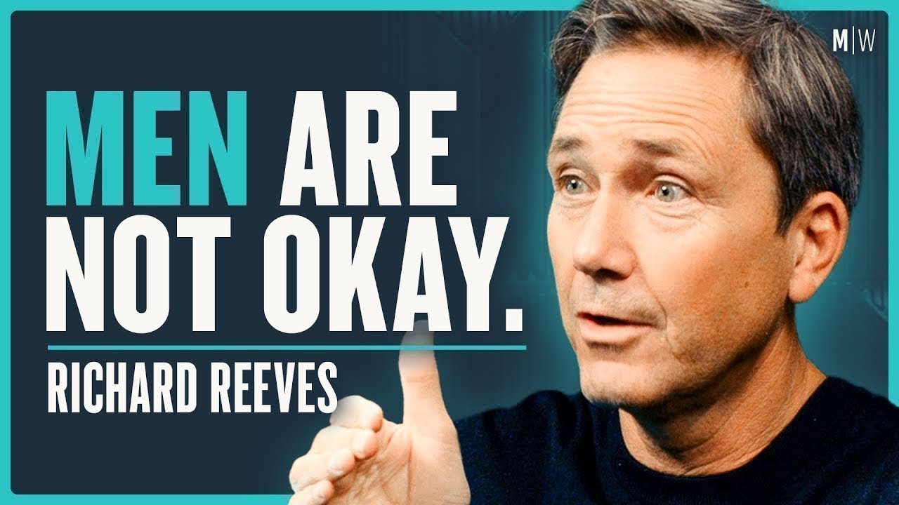 Male Inequality & The Fall of Men - Richard Reeves | Richard V Reeves